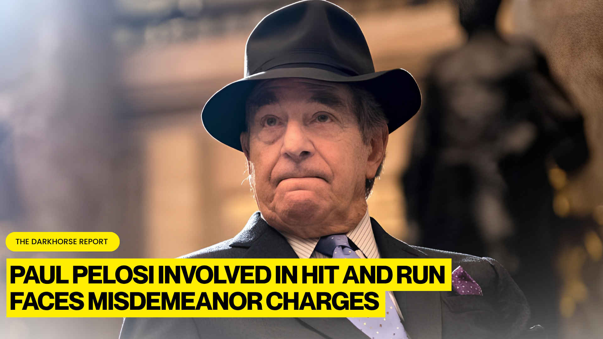 PAUL PELOSI FACES POTENTIAL MISDEMEANOR CHARGE AFTER HIT-AND-RUN COLLISION IN YOUNTVILLE ON INDEPENDENCE DAY