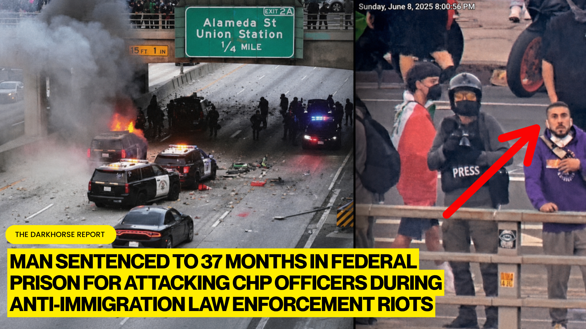 WESTLAKE MAN SENTENCED TO 37 MONTHS IN FEDERAL PRISON FOR FIREBOMBING CHP VEHICLE DURING LOS ANGELES ANTI-IMMIGRATION RIOT