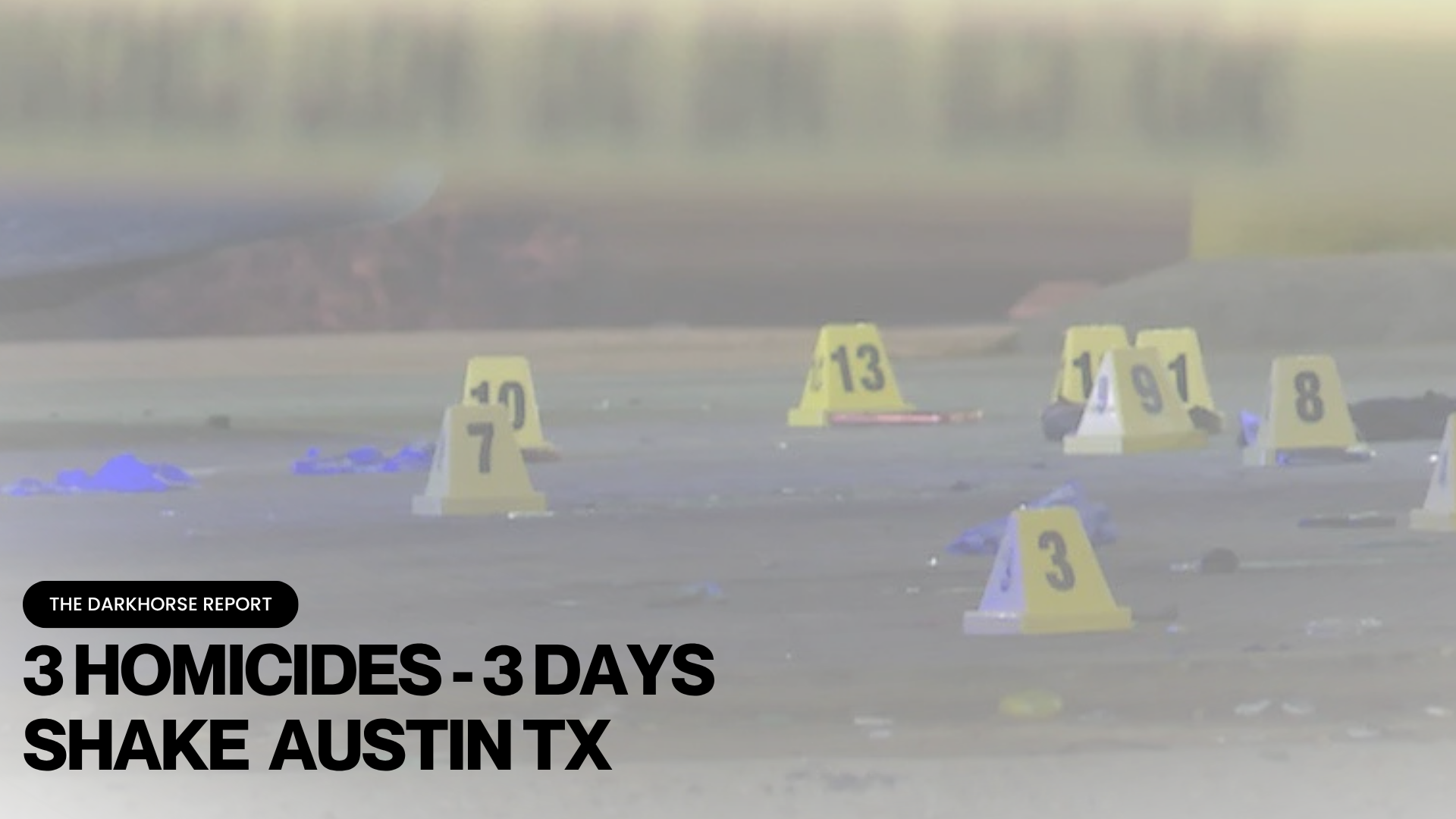 THREE HOMICIDES IN THREE DAYS SHAKE SOUTHEAST AUSTIN AS POLICE CONFIRM CASES ARE UNRELATED
