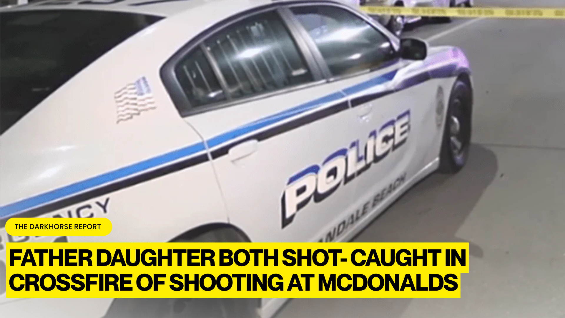 FATHER AND DAUGHTER HOSPITALIZED AFTER SHOOTING ERUPTS AT HALLANDALE BEACH MCDONALD'S, POLICE SAY