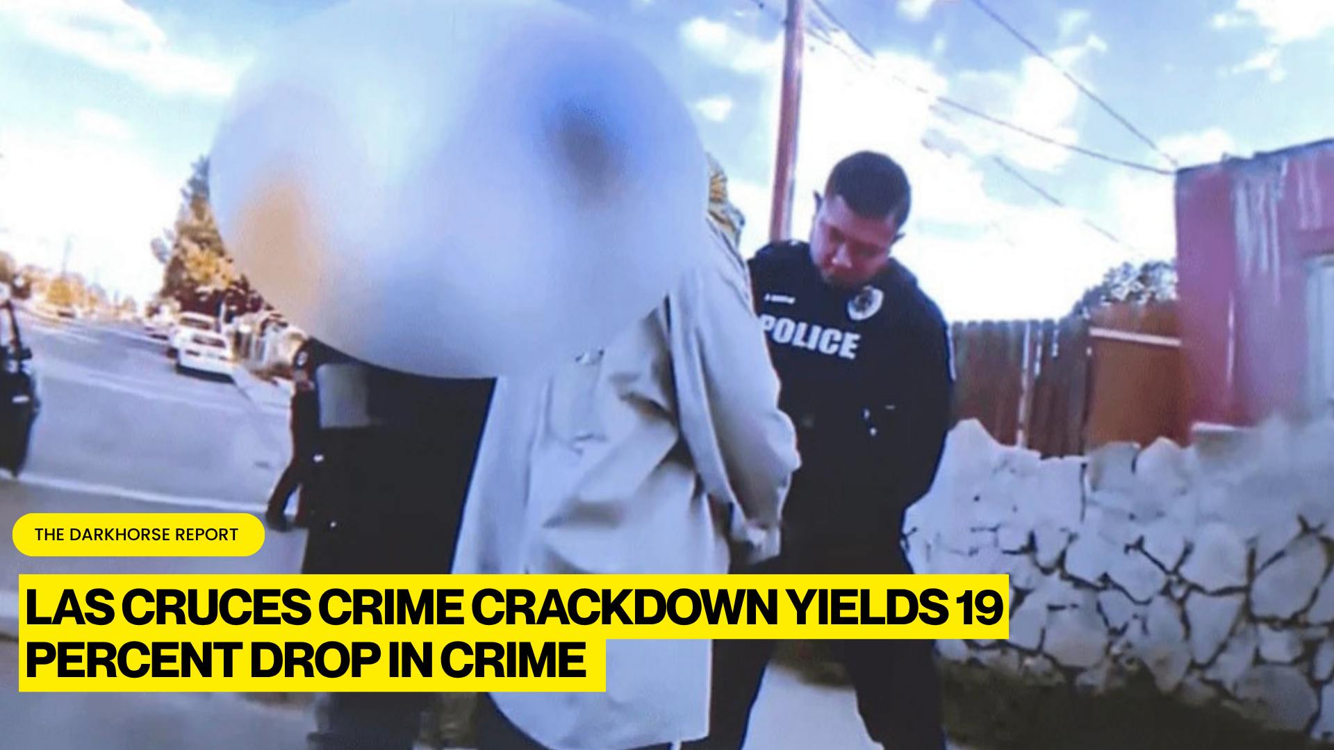 LAS CRUCES CRIME CRACKDOWN YIELDS 19 PERCENT DROP IN HOTSPOT ACTIVITY FOLLOWING MONTHS-LONG ENFORCEMENT OPERATION