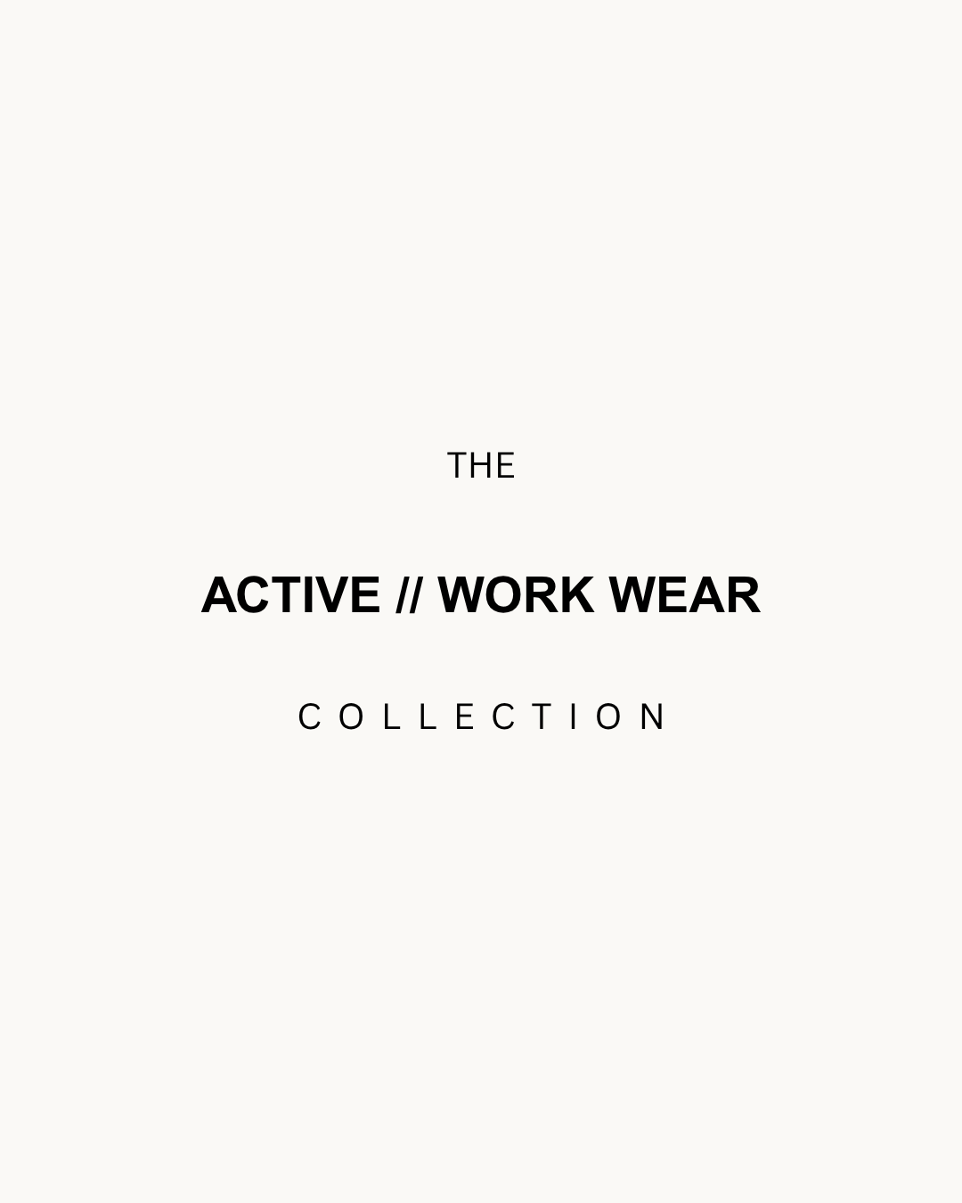 ACTIVE // WORK WEAR COLLECTION