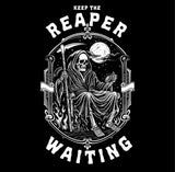 DH “KEEP THE REAPER WAITING” Tee