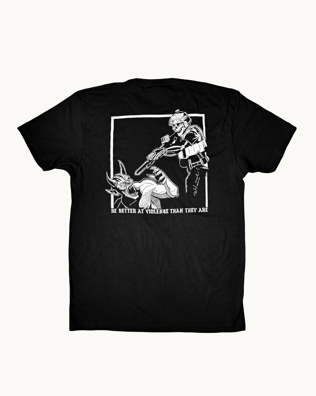 The "BE BETTER AT VIOLENCE THAN THEY ARE" Tee v2